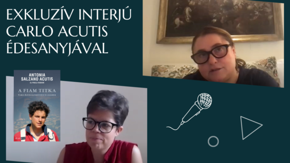 exkluziv-interju-carlo-acutis-edesanyjaval-a-teljes-beszelgetes